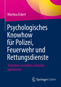 Psychologisches Knowhow für Polizei, Feuerwehr und Rettungsdienste - Martina Eckert - E-Book