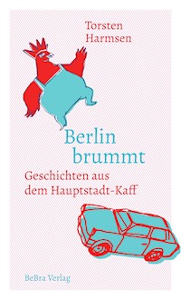 Berlin brummt - Torsten Harmsen - E-Book