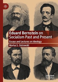 Eduard Bernstein on Socialism Past and Present - Marius S. Ostrowski - E-Book