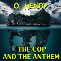 The Cop and the Anthem - O. Henry - Hörbuch