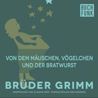 Von dem Mäuschen, Vögelchen und der Bratwurst - Brüder Grimm - Hörbuch