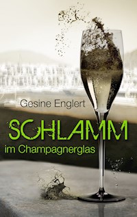 Schlamm im Champagnerglas - Gesine Englert - E-Book