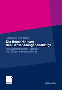 Die Beschränkung des Betriebsausgabenabzugs - Alexandra Wittmann - E-Book