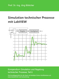 Simulation technischer Prozesse mit LabVIEW - Jörg Böttcher - E-Book