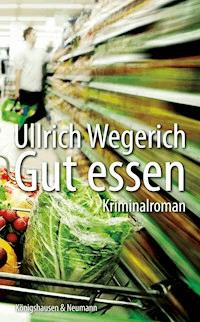Gut essen - Ullrich Wegerich - E-Book