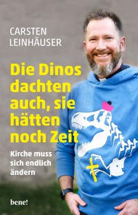 Die Dinos dachten auch, sie hätten noch Zeit - Carsten Leinhäuser - E-Book