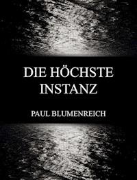 Die höchste Instanz - Paul Blumenreich - E-Book