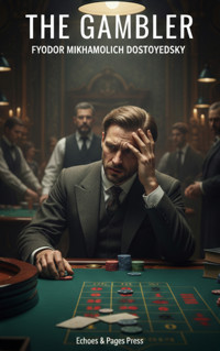 The Gambler - Fyodor Mikhailovich Dostoyevsky - E-Book