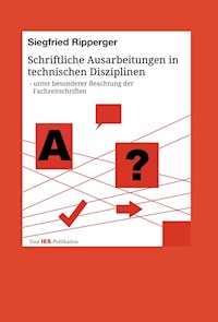 Schriftliche Ausarbeitungen in technischen Disziplinen - Siegfried Ripperger - E-Book