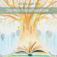 Die Märchenschatzkiste - Chris vom See - E-Book