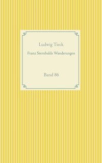 Franz Sternbalds Wanderungen - Ludwig Tieck - E-Book