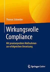 Wirkungsvolle Compliance - Thomas Schneider - E-Book