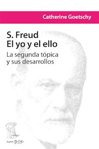 S. Freud: El yo y el ello - Catherine Goetschy - E-Book