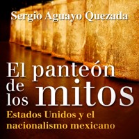El panteón de los mitos - Sergio Aguayo Quezada - Hörbuch