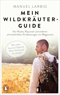 Mein Wildkräuter-Guide - Manuel Larbig - E-Book