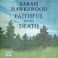 Faithful Unto Death - Sarah Hawkswood - Hörbuch