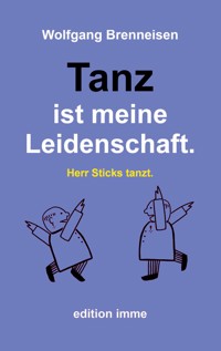 Tanz ist meine Leidenschaft. - Wolfgang Brenneisen - E-Book