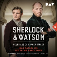 Sherlock & Watson – Neues aus der Baker Street: Das Rätsel um die sechs Napoleons (Fall 16) - Viviane Koppelmann - Hörbuch