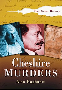 Cheshire Murders - Alan Hayhurst - E-Book