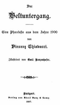 Der Weltuntergang Eine Phantasie aus dem Jahre 1900 - Chiavacci, Vincenz - kostenlos E-Book