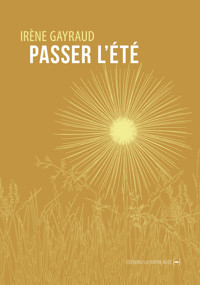 Passer l'été - Irène Gayraud - E-Book