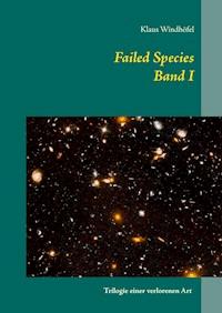 Failed Species: Band I - Klaus Windhöfel - E-Book