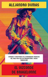 El vizconde de Bragelonne - Alejandro Dumas - E-Book