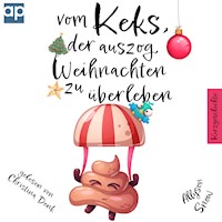 Vom Keks, der auszog, Weihnachten zu überleben: Kurzgeschichte - Allyson Snow - Hörbuch