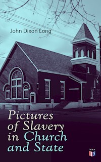 Pictures of Slavery in Church and State - John Dixon Long - E-Book
