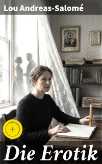 Die Erotik - Lou Andreas Salomé - E-Book