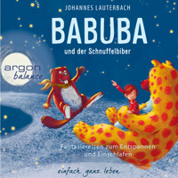 Babuba und der Schnuffelbiber - Babuba - Fantasiereisen für Kinder ab 2 Jahren - Phantasiereisen zum Entspannen und Einschlafen, Band 4 (Ungekürzte Autorenlesung) - Johannes Lauterbach - Hörbuch
