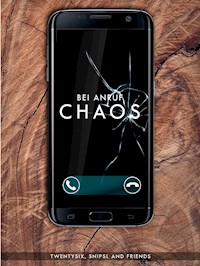 Bei Anruf Chaos - TWENTYSIX, Snipsl and friends - kostenlos E-Book