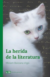 La herida de la literatura - Miriam Beizana Vigo - E-Book