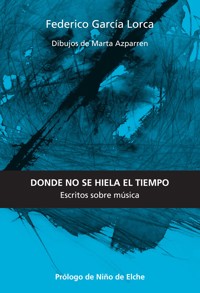 Donde no se hiela el tiempo - Federico García Lorca - E-Book