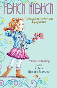 Нэнси Клэнси. Предсказательница будущего - Джейн О'Коннор - E-Book