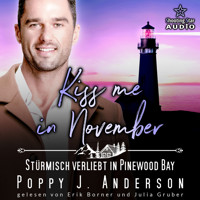 Kiss me in November: Stürmisch verliebt in Pinewood Bay - Kleinstadtliebe in Pinewood Bay, Band 11 (ungekürzt) - Poppy J. Anderson - Hörbuch
