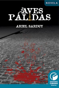 Las aves pálidas - Ariel Sarduy Padrón - E-Book