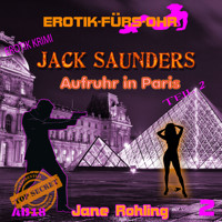 Erotik für's Ohr, Jack Saunders: Aufruhr in Paris 2 - Jane Rohling - Hörbuch