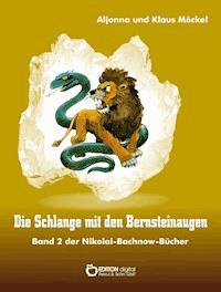 Die Schlange mit den Bernsteinaugen - Klaus Möckel - E-Book