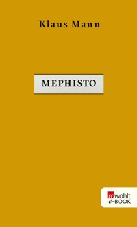 Mephisto - Klaus Mann - E-Book