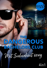 The Dangerous Bachelors Club - Mit Sicherheit sexy (4in1) - Stefanie London - E-Book