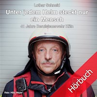 Unter jedem Helm steckt nur ein Mensch - Lothar Schneid - Hörbuch