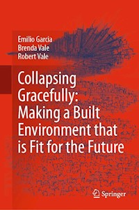 Collapsing Gracefully: Making a Built Environment that is Fit for the Future - Emilio Garcia - E-Book