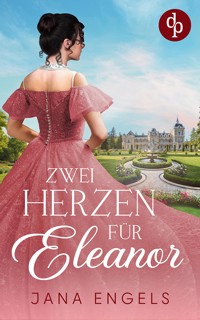 Zwei Herzen für Eleanor - Jana Engels - E-Book