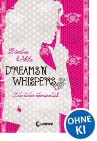 Lebe lieber übersinnlich (Band 2) - Dreams 'n' Whispers - Kiersten White - E-Book