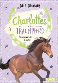 Charlottes Traumpferd 3: Ein unerwarteter Besucher - Nele Neuhaus - E-Book