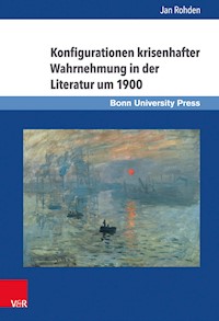 Konfigurationen krisenhafter Wahrnehmung in der Literatur um 1900 - Jan Rohden - E-Book