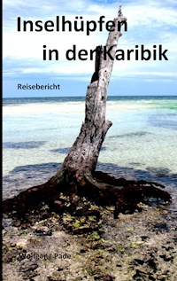 Inselhüpfen in der Karibik - Wolfgang Pade - E-Book