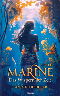 Marine - Das Wispern der Zeit - Tanja Kloibhofer - E-Book