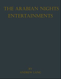 The Arabian Nights Entertainments - Andrew Lang - E-Book
